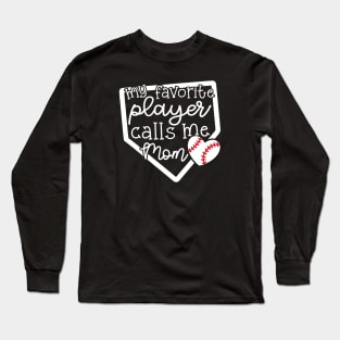 My Favorite Player Calls Me Mom Baseball Cute Funny Long Sleeve T-Shirt